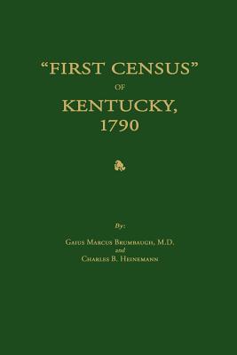 First Census of Kentucky, 1790 - Gaius Marcus Brumbaugh