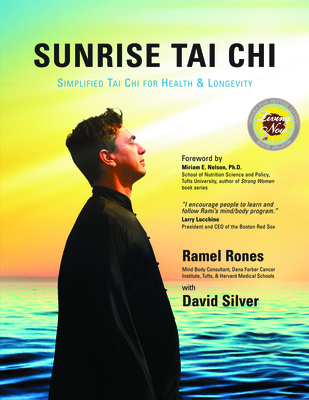 Sunrise Tai Chi: Awaken, Heal and Strengthen Your Mind, Body and Spirit - Ramel Rones