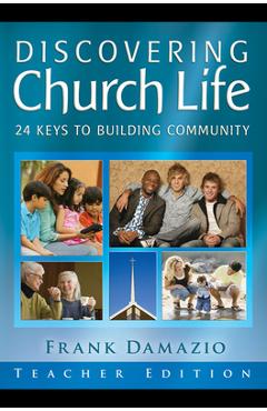 Coperta cărții 'Discovering Church Life: 24 Keys to Building Community - Student Edition - Frank Damazio'