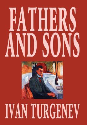 Fathers and Sons by Ivan Turgenev, Fiction, Classics, Literary - Ivan Turgenev