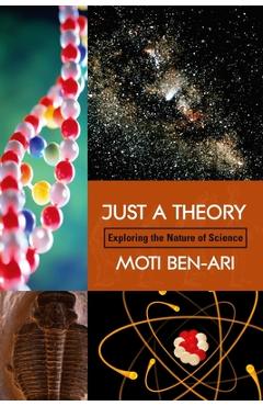 Coperta cărții 'Just a Theory: Exploring the Nature of Science - Moti Ben-ari'