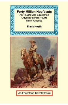 Coperta cărții 'Forty Million Hoofbeats - Frank Heath'