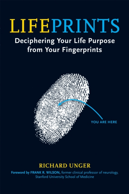 Lifeprints: Deciphering Your Life Purpose from Your Fingerprints - Richard Unger