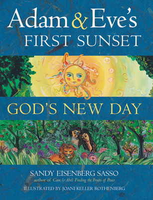 Adam & Eve's First Sunset: God's New Day - Sandy Eisenberg Eisenberg Sasso