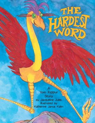 The Hardest Word: A Yom Kippur Story - Jacqueline Jules
