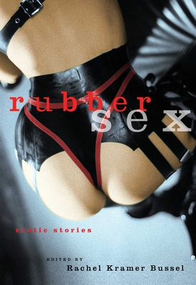 Coperta cărții 'Rubber Sex: Erotic Stories - Rachel Kramer Bussel'