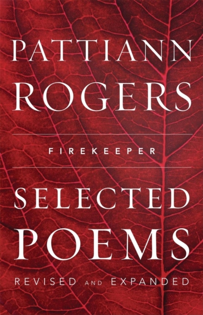 Firekeeper: Selected Poems - Pattiann Rogers