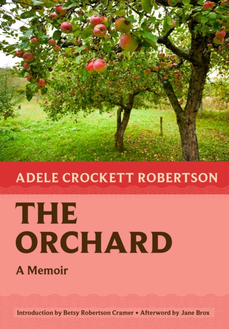 The Orchard: A Memoir - Adele Crockett Robertson