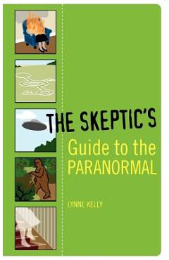 Coperta cărții 'The Skeptic's Guide to the Paranormal - Lynne Kelly'