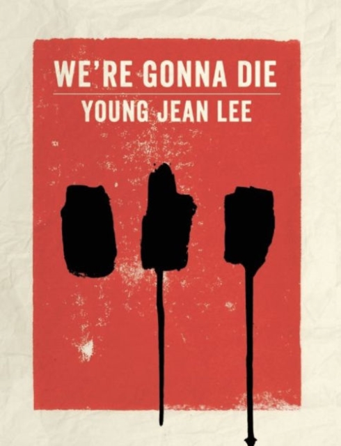 We're Gonna Die - Young Jean Lee