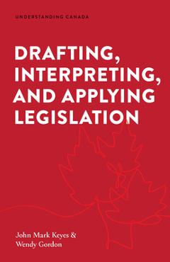 Coperta cărții 'Drafting, Interpreting, and Applying Legislation - John Mark Keyes'