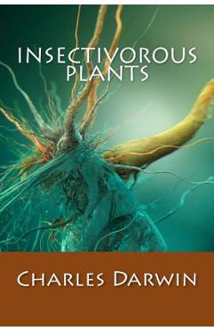 Insectivorous Plants - Charles Darwin