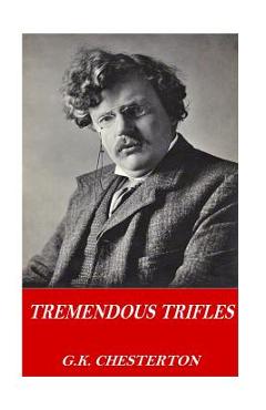 Coperta cărții 'Tremendous Trifles - G. K. Chesterton'