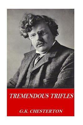 Coperta cărții 'Tremendous Trifles - G. K. Chesterton'