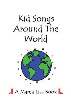 Coperta cărții 'Kid Songs Around The World: A Mama Lisa Book - Monique Palomares'