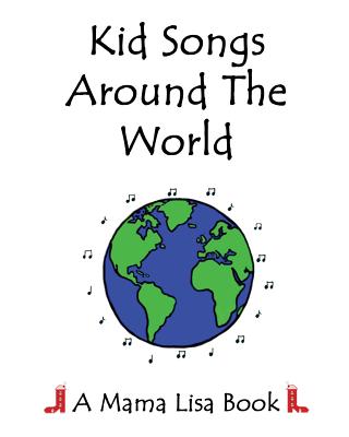 Coperta cărții 'Kid Songs Around The World: A Mama Lisa Book - Monique Palomares'