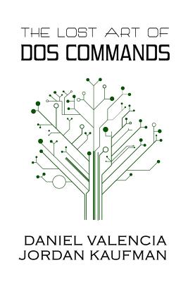 The Lost Art of DOS Commands - Jordan Kaufman