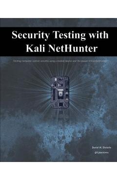 Poza produsului Security Testing with Kali NetHunter - Daniel W. Dieterle