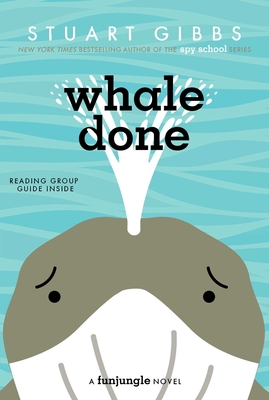 Whale Done - Stuart Gibbs