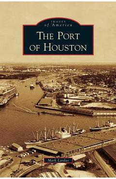 Coperta cărții 'Port of Houston - Mark Lardas'