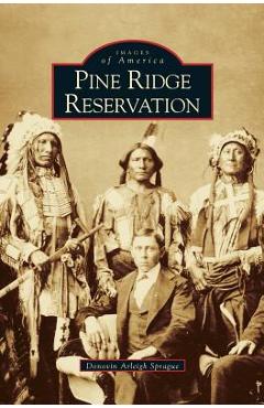 Coperta cărții 'Pine Ridge Reservation, South Dakota - Donovin Arleigh Sprague'