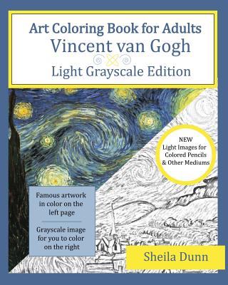Art Coloring Book for Adults: Vincent van Gogh: Light Grayscale Edition - Sheila Dunn