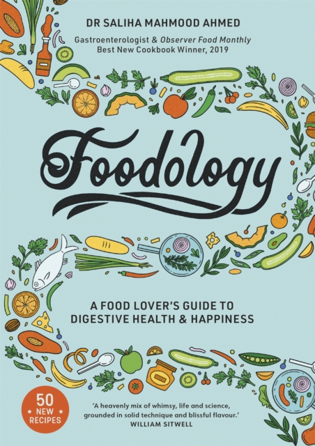 Foodology: A Food-Lover's Guide to Digestive Health and Happiness - Saliha Mahmood Ahmed