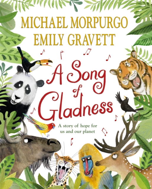 A Song of Gladness: A Story of Hope for Us and Our Planet - Michael Morpurgo