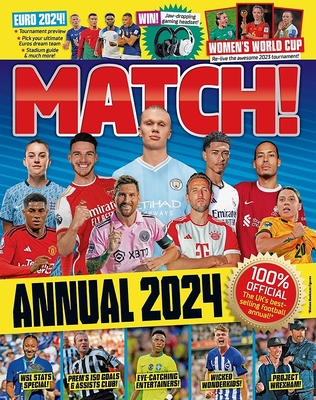 Match Annual 2024: The Number One Soccer Annual for Fans Everywhere! - Match