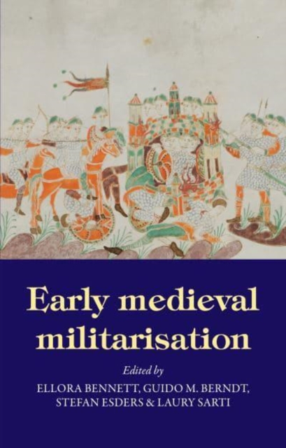 Early Medieval Militarisation - Ellora Bennett