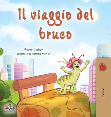 The Traveling Caterpillar (Italian Book for Kids) - Rayne Coshav