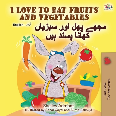 Coperta cărții 'I Love to Eat Fruits and Vegetables (English Urdu Bilingual Book) - Shelley Admont'
