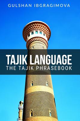 Coperta cărții 'Tajik Language: The Tajik Phrasebook - Gulshan Ibragimova'