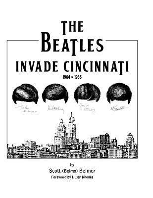 The Beatles Invade Cincinnati - Scott Belmo Belmer