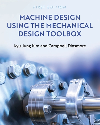 Machine Design Using the Mechanical Design Toolbox - Kyu-jung Kim