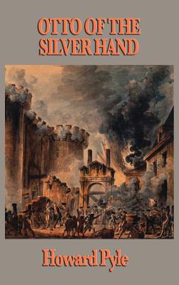 Coperta cărții 'Otto of the Silver Hand - Howard Pyle'