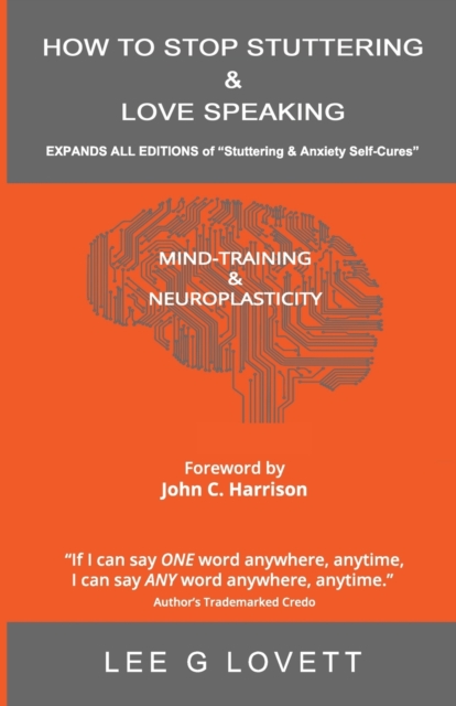 How to Stop Stuttering & Love Speaking: EXPANDS ALL EDITIONS of Stuttering & Anxiety Self-Cures - Lee G. Lovett
