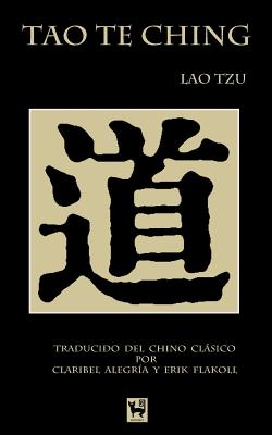 Tao Te Ching: El Camino y la Virtud - Erik Flakoll
