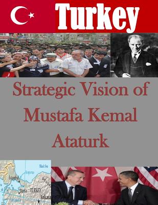 Coperta cărții 'Strategic Vision of Mustafa Kemal Ataturk - U. S. Army War College'