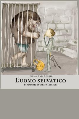 Italian Easy Reader: L'Uomo Selvatico - Martin R. Seiffarth