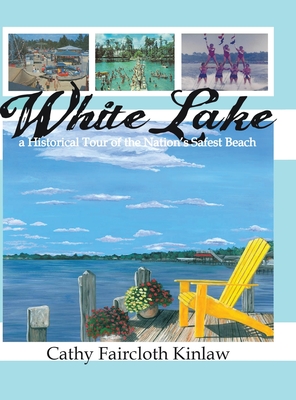 White Lake: A Historical Tour of the Nation's Safest Beach - Cathy Faircloth Kinlaw