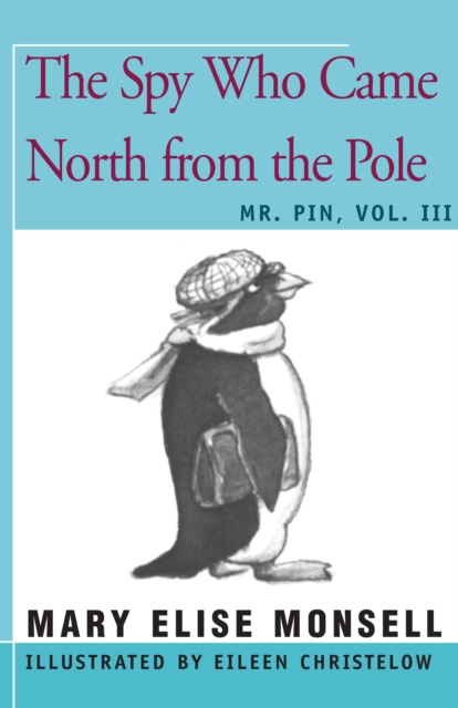 The Spy Who Came North from the Pole: Vol. III - Mary Elise Monsell