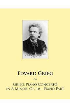 Coperta cărții 'Grieg: Piano Concerto in A Minor, Op. 16 - Piano Part - Samwise Publishing'