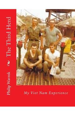 Coperta cărții 'The Third Herd: My Viet Nam Experience - Philip B. Wavrek'