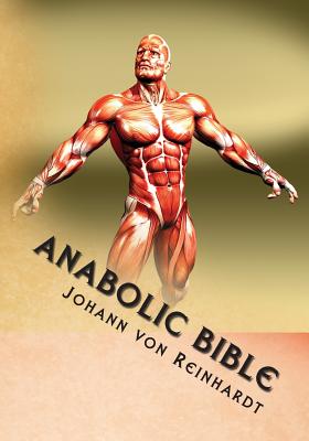 Anabolic Bible - Johann Von Reinhardt