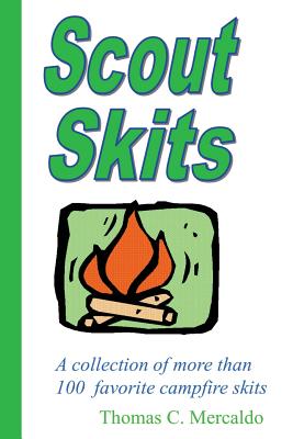 Scout Skits: A collection of more than 100 favorite campfire skits - Thomas Mercaldo