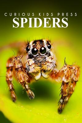 Spiders - Curious Kids Press: Kids book about animals and wildlife, Children's books 4-6 - Curious Kids Press