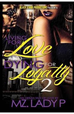Coperta cărții 'Living for Love and Dying for Loyalty 2 - Mz Lady P.'