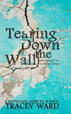 Tearing Down the Wall - Tracey Ward