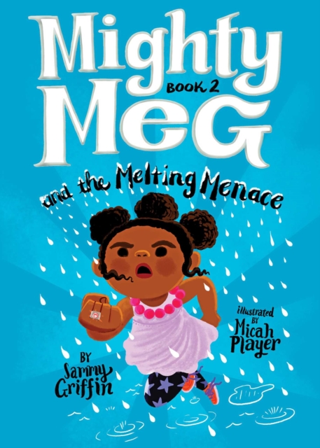 Mighty Meg 2: Mighty Meg and the Melting Menace - Sammy Griffin